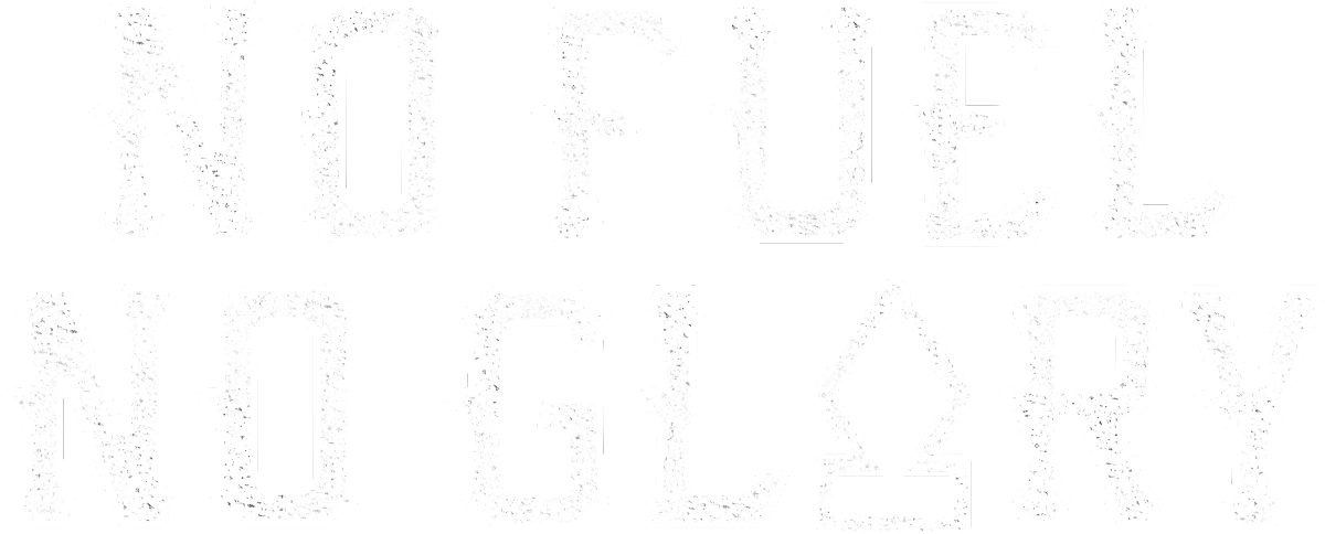No Fuel No Glory